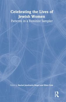 Paperback Celebrating the Lives of Jewish Women: Patterns in a Feminist Sampler Book