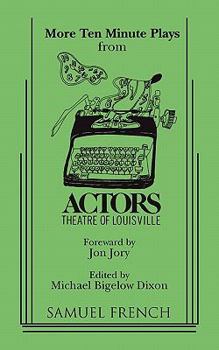 Paperback More Ten-Minute Plays from the Actors Theatre of Louisville Book