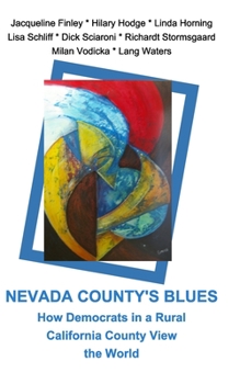 Paperback Nevada County's Blues: How Democrats in a Rural California County View the World Book