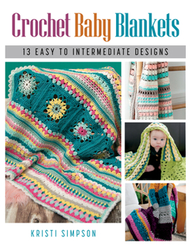 Paperback Crochet Baby Blankets: 13 Easy to Intermediate Designs Book