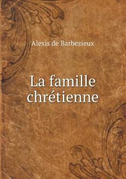 Paperback La famille chr?tienne [French] Book