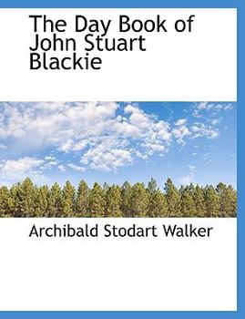The Day Book of John Stuart Blackie