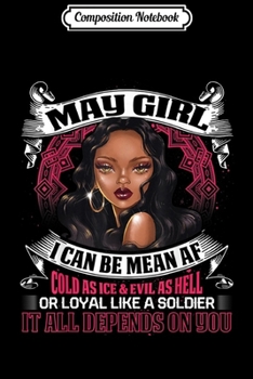 Composition Notebook: May Girl Birthday Mean AF Loyal Black Girl  Journal/Notebook Blank Lined Ruled 6x9 100 Pages