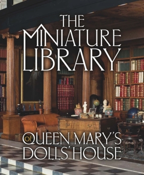 Hardcover The Miniature Library of Queen Mary's Dolls' House Book