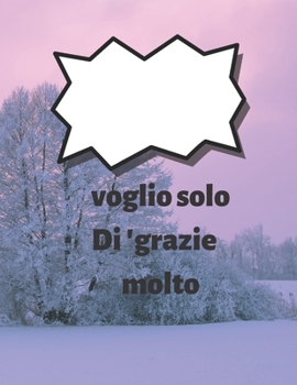 Paperback taccuino: voglio solo ringraziarti molto: voglio solo ringraziarti molto, regalo per taccuino per il ringraziamento, libro di gi [Italian] Book