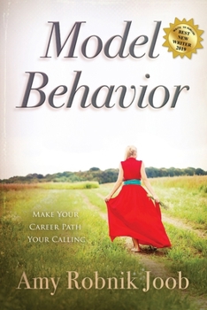 Paperback Model Behavior: Make Your Career Path Your Calling Book