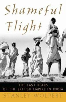 Hardcover Shameful Flight: The Last Years of the British Empire in India Book