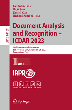 Paperback Document Analysis and Recognition - Icdar 2023: 17th International Conference, San José, Ca, Usa, August 21-26, 2023, Proceedings, Part I Book