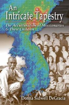 Perfect Paperback An Intricate Tapestry: The Acculturation of Missionaries & Their Children Book