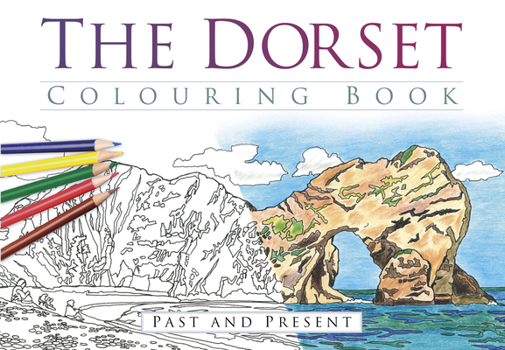 Paperback The Dorset Colouring Book: Past and Present Book