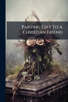 Paperback Parting Gift To A Christian Friend Book