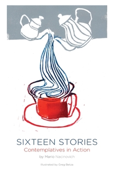 Sixteen Stories: Contemplatives in Action