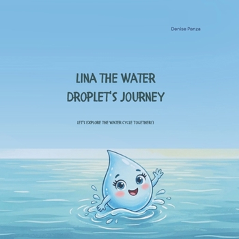 Paperback Lina the Water Droplet's Journey: Let's Explore the Water Cycle Together! Book
