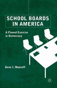 Paperback School Boards in America: A Flawed Exercise in Democracy Book