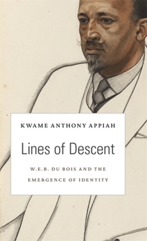 Hardcover Lines of Descent: W. E. B. Du Bois and the Emergence of Identity Book
