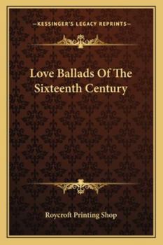 Paperback Love Ballads Of The Sixteenth Century Book