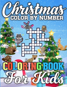 Christmas Color By Number Coloring Book for Kids: Amazing Book Full of Coloring, Matching, Mazes, Crosswords, Word Searches, Color by Number & More! (Creative & Unique Activity Book for Kids)
