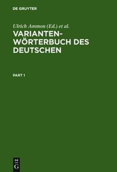 Paperback Variantenworterbuch Des Deutschen: Die Standardsprache In Osterreich, Der Schweiz Und Deutschland Sowie In Liechtenstein, Luxemburg, Ostbelgien Und Sudtirol (German Edition) [German] Book