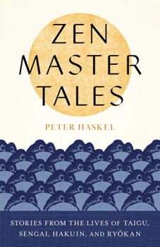 Paperback Zen Master Tales: Stories from the Lives of Taigu, Sengai, Hakuin, and Ryokan Book