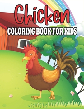 Paperback Chicken Coloring Book For Kids: Cute and Chicke Designs Book