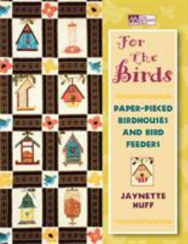 Paperback For the Birds: Paper-Pieced Birdhouses and Birdfeeders Print on Demand Edition Book