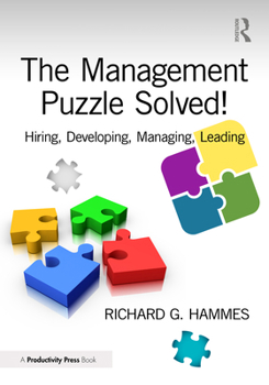 Hardcover The Management Puzzle Solved!: Hiring, Developing, Managing, Leading Book