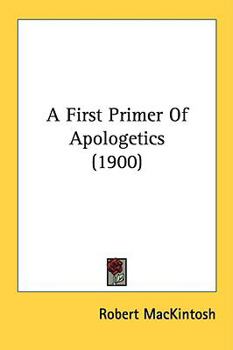 Paperback A First Primer Of Apologetics (1900) Book