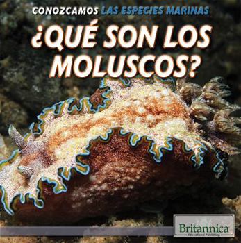 ¿Qué son los Moluscos? / What are Mollusks? (Conozcamos Las Especies Marinas - Book  of the Conozcamos las Especies Marinas / Let's Find Out! Marine Life