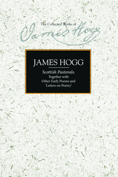Hardcover Scottish Pastorals: Together with Other Early Poems and 'Letters on Poetry' Book