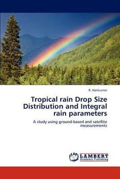 Paperback Tropical rain Drop Size Distribution and Integral rain parameters Book