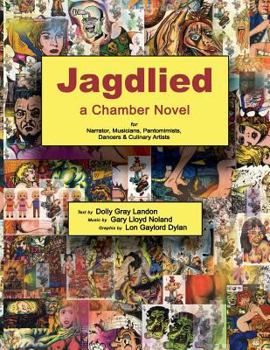 Paperback Jagdlied: a Chamber Novel for Narrator, Musicians, Pantomimists, Dancers & Culinary Artists (black and white paperback) Book
