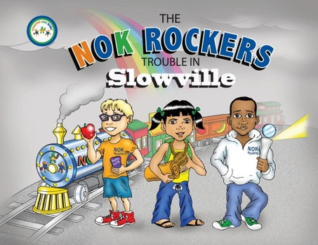 Paperback The NOK Rockers: Trouble In Slowville Book