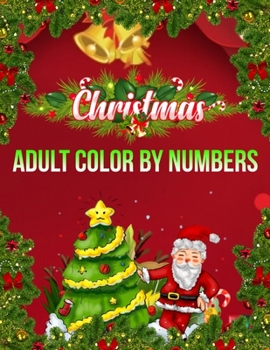 Paperback Christmas Adult Color By Numbers: a beautiful coloring book with Christmas Book