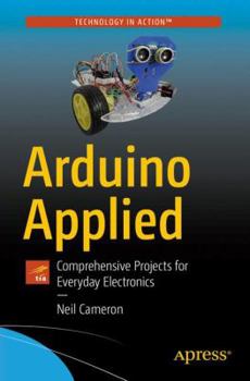 Paperback Arduino Applied: Comprehensive Projects for Everyday Electronics Book