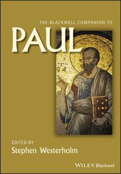 The Blackwell Companion to Paul - Book  of the Blackwell Companions to Religion