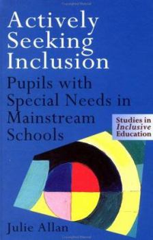 Paperback Actively Seeking Inclusion: Pupils with Special Needs in Mainstream Schools Book