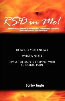 Paperback RSD In Me!: A Patient And Caretaker Guide To Reflex Sympathetic Dystrophy And Other Chronic Pain Conditions Book