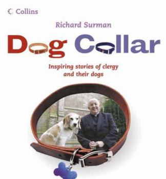 Hardcover Dog Collar: Inspiring Stories of Clergy and Their Dogs Book