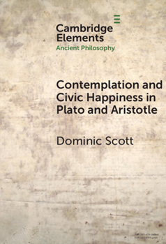 Hardcover Contemplation and Civic Happiness in Plato and Aristotle Book