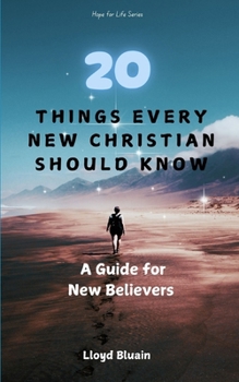 Paperback 20 Things Every New Christian Should Know: A Guide for New Believers Book