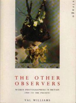 Paperback The Other Observers: Women Photographers in Britain 1900 to the Present Book