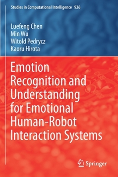 Paperback Emotion Recognition and Understanding for Emotional Human-Robot Interaction Systems Book