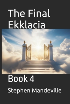 Paperback The Final Ekklacia: Book 4 Book