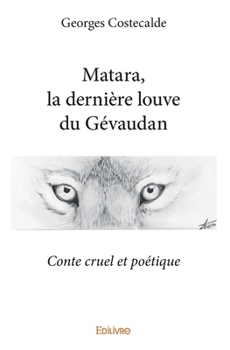 Matara, la dernière louve du Gévaudan (French Edition)