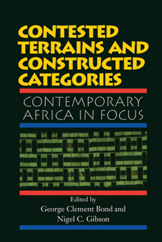 Hardcover Contested Terrains And Constructed Categories: Contemporary Africa In Focus Book