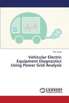 Paperback Vehicular Electric Equipment Diagnostics Using Power Grid Analysis Book