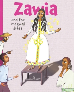 Paperback Zawia and the magical dress: Zawia and the magical dress is an original and entertaining African fairy tale written for 5 to 10 year old readers. T Book