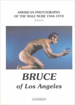 Paperback Bruce of Los Angeles: American Photography of the Male Nude 1940-1970: Volume I Book