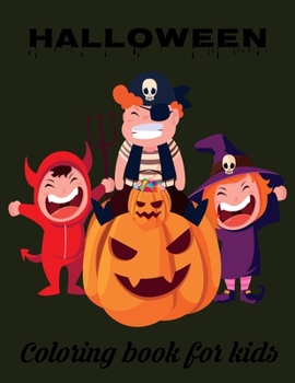 Halloween Coloring Book for kids: 50 Coloring Pages For All Ages Kids and Toddler To Color. Include Witch, Ghost, Hunter, Pumpkin & Many More.