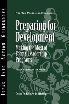 Paperback Preparing for Development: Making the Most of Formal Leadership Programs Book